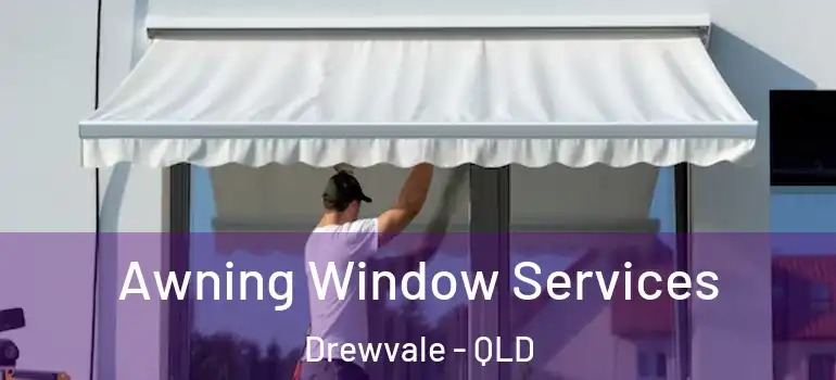 Awning Window Services Drewvale - QLD