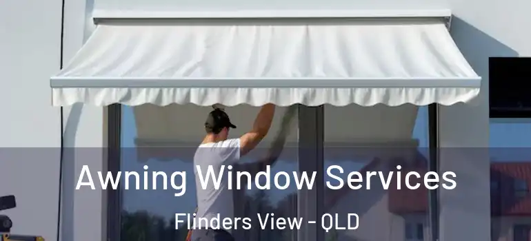Awning Window Services Flinders View - QLD