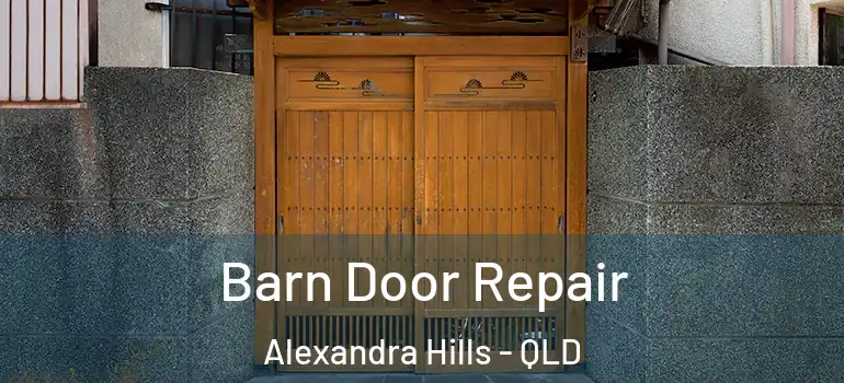 Barn Door Repair Alexandra Hills - QLD