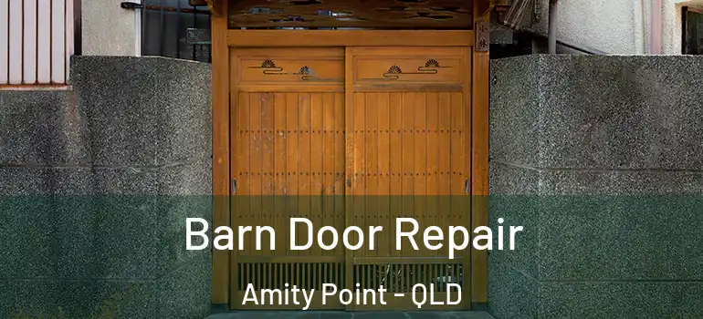 Barn Door Repair Amity Point - QLD