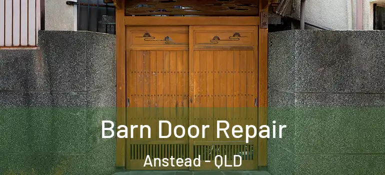 Barn Door Repair Anstead - QLD