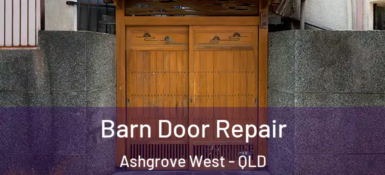 Barn Door Repair Ashgrove West - QLD