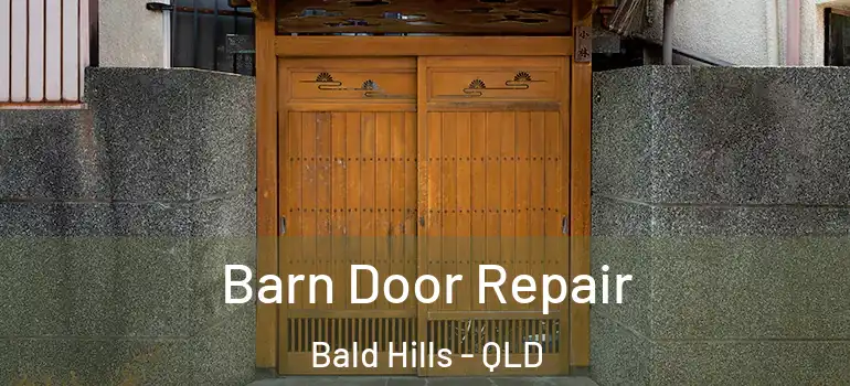 Barn Door Repair Bald Hills - QLD
