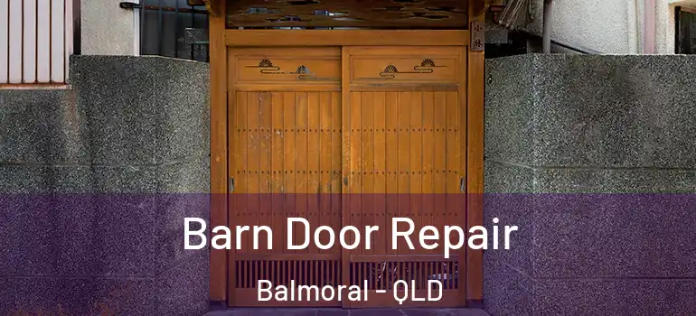 Barn Door Repair Balmoral - QLD