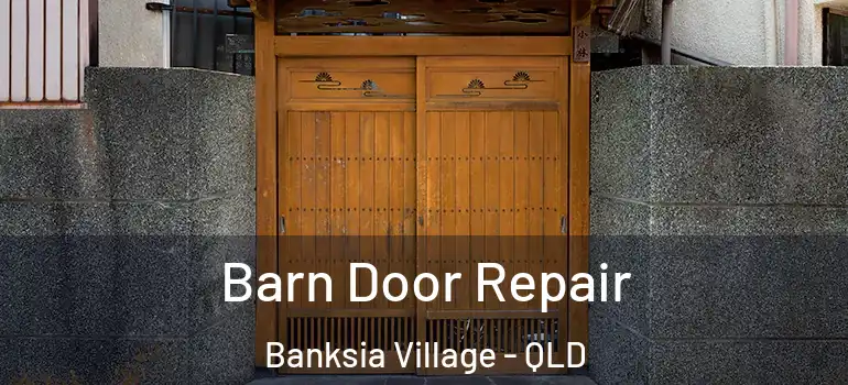 Barn Door Repair Banksia Village - QLD