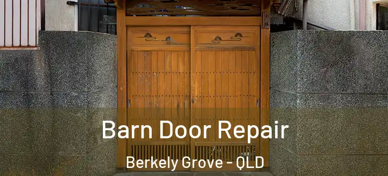 Barn Door Repair Berkely Grove - QLD