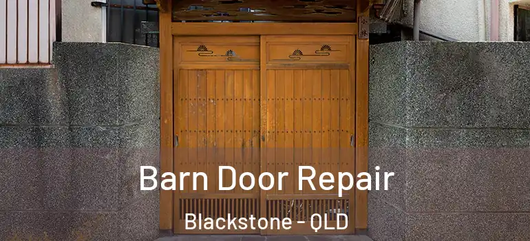 Barn Door Repair Blackstone - QLD
