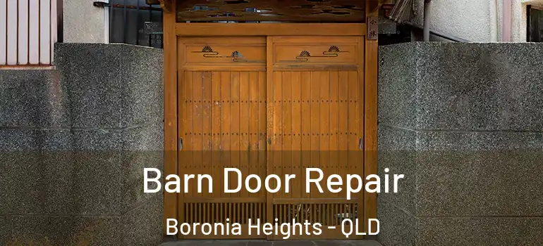 Barn Door Repair Boronia Heights - QLD