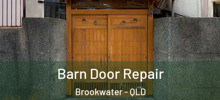 Barn Door Repair Brookwater - QLD