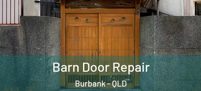 Barn Door Repair Burbank - QLD