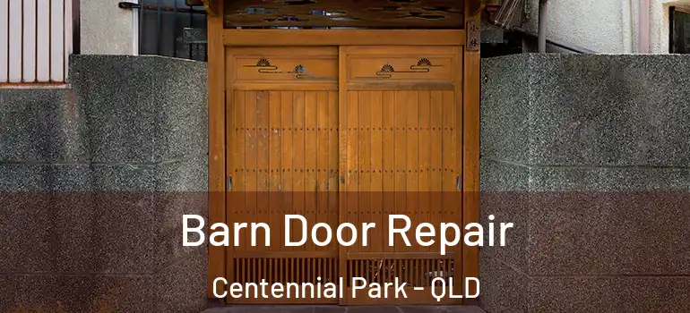 Barn Door Repair Centennial Park - QLD