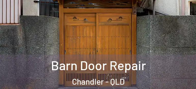Barn Door Repair Chandler - QLD