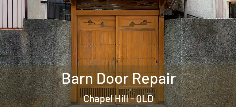 Barn Door Repair Chapel Hill - QLD