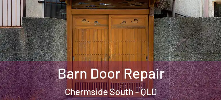Barn Door Repair Chermside South - QLD