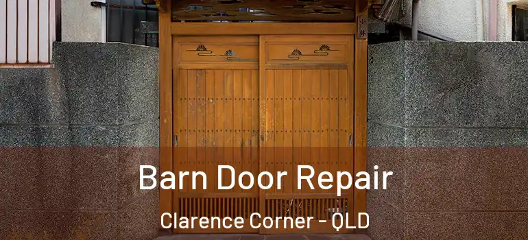 Barn Door Repair Clarence Corner - QLD