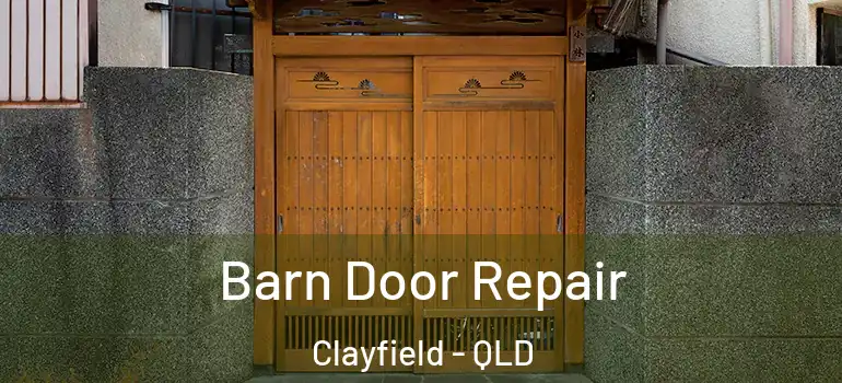  Barn Door Repair Clayfield - QLD