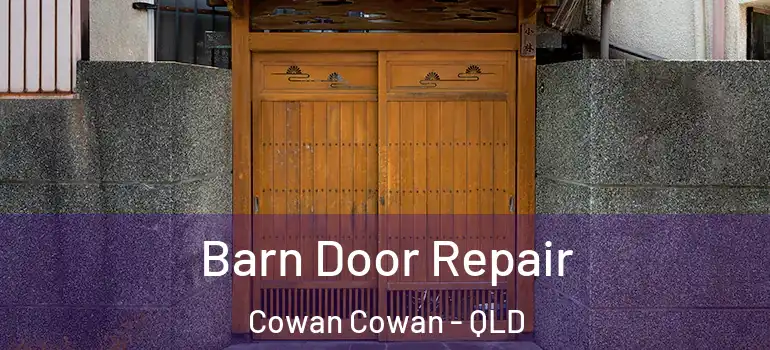 Barn Door Repair Cowan Cowan - QLD