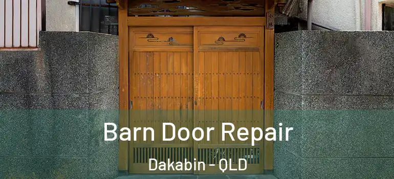 Barn Door Repair Dakabin - QLD