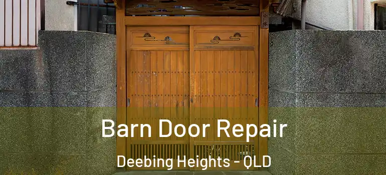 Barn Door Repair Deebing Heights - QLD