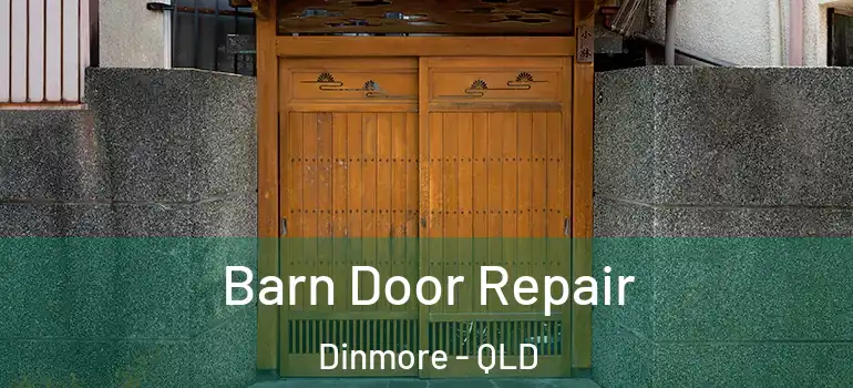 Barn Door Repair Dinmore - QLD