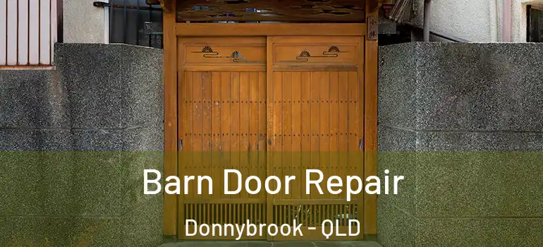 Barn Door Repair Donnybrook - QLD