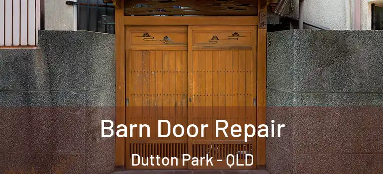 Barn Door Repair Dutton Park - QLD
