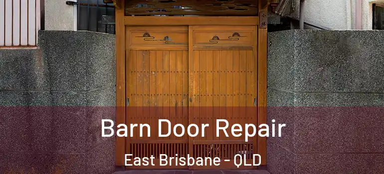 Barn Door Repair East Brisbane - QLD