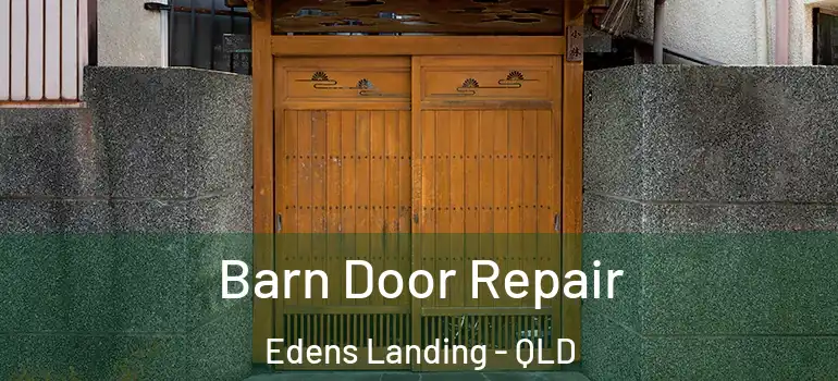 Barn Door Repair Edens Landing - QLD