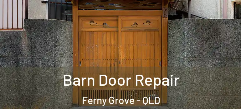 Barn Door Repair Ferny Grove - QLD