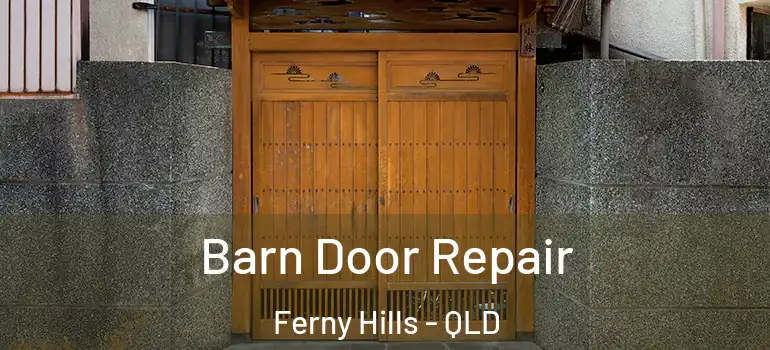Barn Door Repair Ferny Hills - QLD