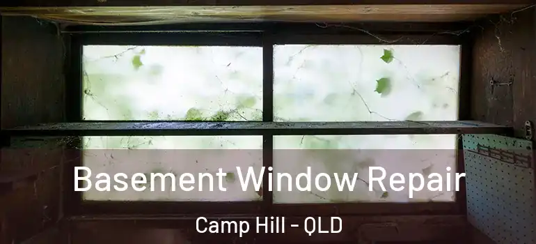  Basement Window Repair Camp Hill - QLD