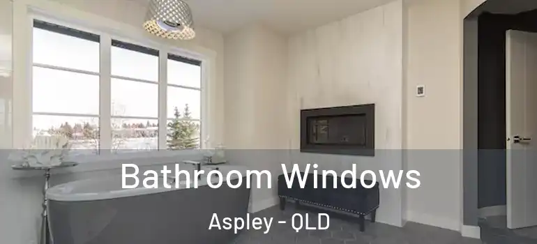 Bathroom Windows Aspley - QLD