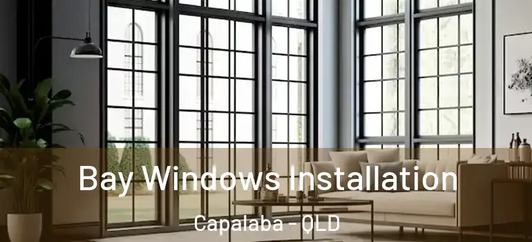 Bay Windows Installation Capalaba - QLD