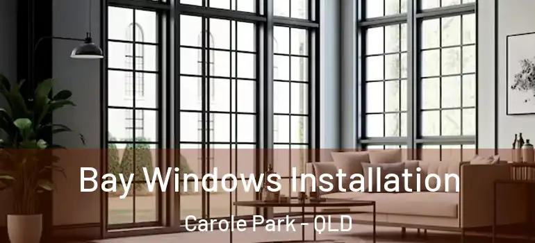 Bay Windows Installation Carole Park - QLD