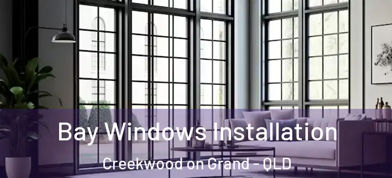 Bay Windows Installation Creekwood on Grand - QLD