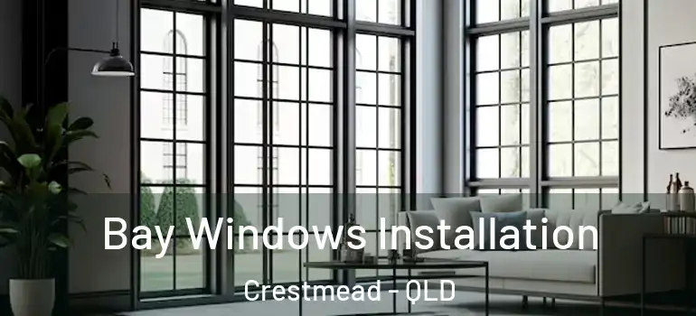 Bay Windows Installation Crestmead - QLD