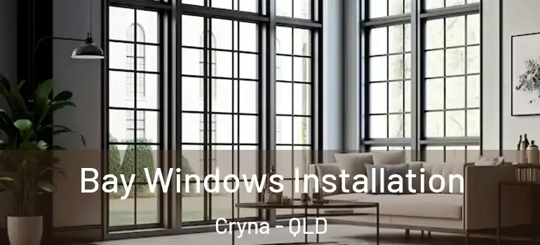 Bay Windows Installation Cryna - QLD
