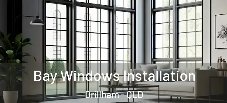 Bay Windows Installation Drillham - QLD