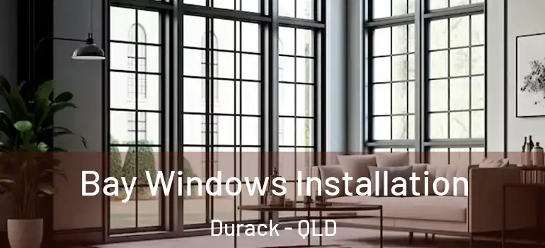 Bay Windows Installation Durack - QLD