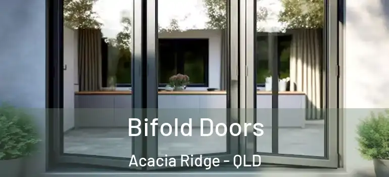 Bifold Doors Acacia Ridge - QLD