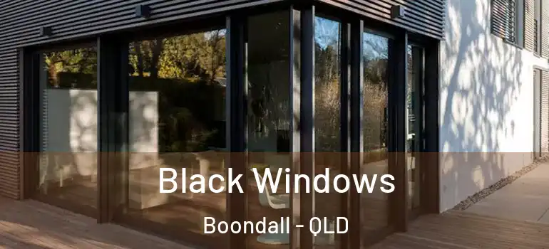 Black Windows Boondall - QLD
