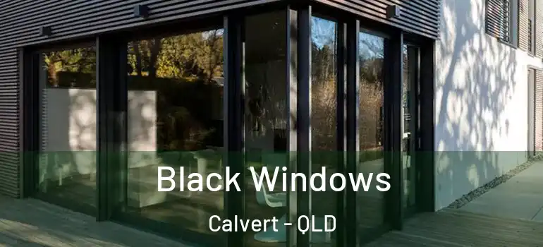Black Windows Calvert - QLD