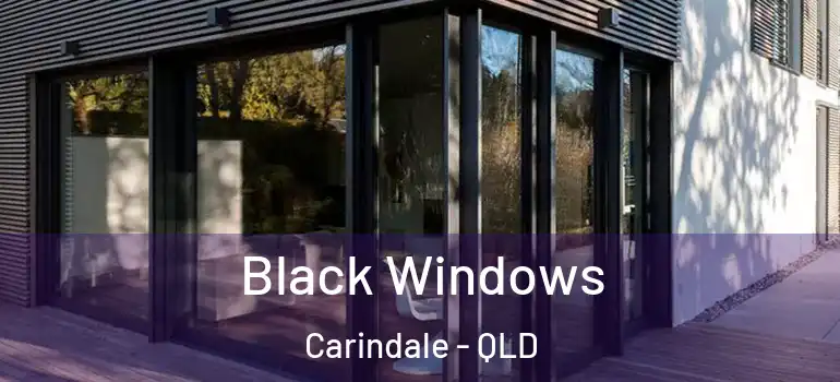  Black Windows Carindale - QLD