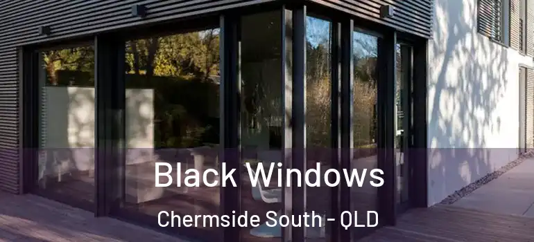 Black Windows Chermside South - QLD