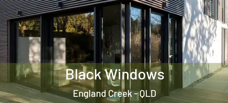 Black Windows England Creek - QLD