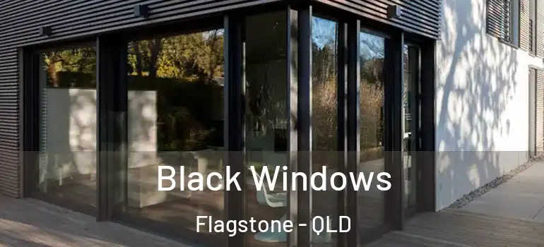 Black Windows Flagstone - QLD