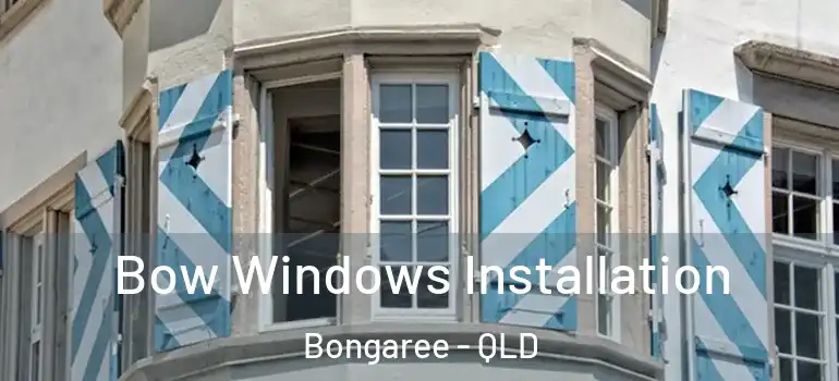 Bow Windows Installation Bongaree - QLD
