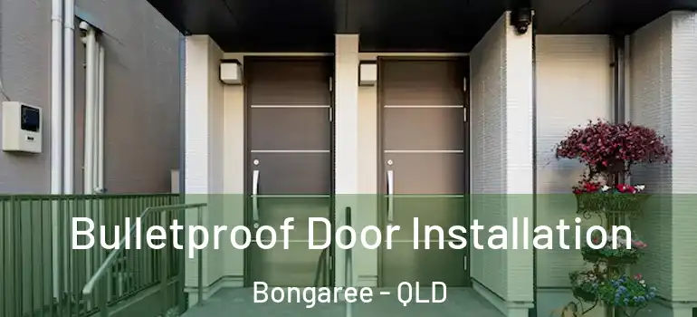  Bulletproof Door Installation Bongaree - QLD