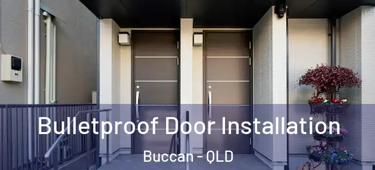 Bulletproof Door Installation Buccan - QLD