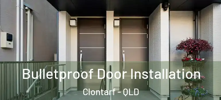 Bulletproof Door Installation Clontarf - QLD
